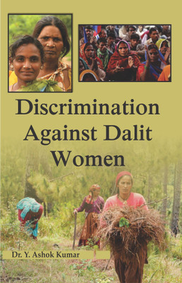 Discrimination Against Dalit Women(Hardcover, Dr. Y. Ashok Kumar)