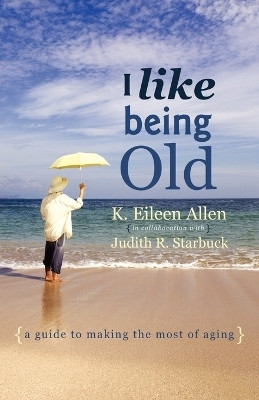 I Like Being Old(English, Paperback, Allen K Eileen)