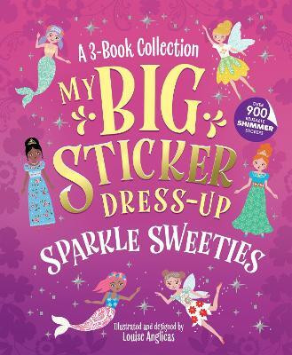 My Big Sticker Dress-Up: Sparkle Sweeties(English, Paperback, Anglicas Louise)