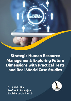 Strategic Human Resource Management: Exploring Future Dimensions with Practical Tests and Real-World Case Studies  - B5 Size(Paperback, Dr. J. krithika, Prof. A.S.Rajarajan, Babitha Lucin Rani.B)