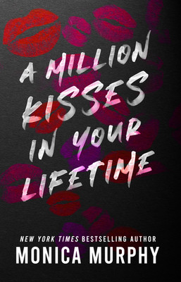 A Million Kisses in Your Lifetime(Paperback, Monica Murphy)