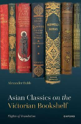 Asian Classics on the Victorian Bookshelf(English, Hardcover, Bubb Alexander)