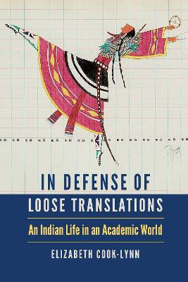 In Defense of Loose Translations(English, Hardcover, Cook-Lynn Elizabeth)
