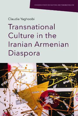 Transnational Culture in the Iranian Armenian Diaspora(English, Hardcover, Yaghoobi Claudia)