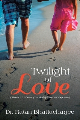 Twilight of Love(English, Paperback, Bhattacharjee Ratan Dr)