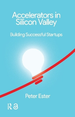 Accelerators in Silicon Valley(English, Paperback, Ester Peter)