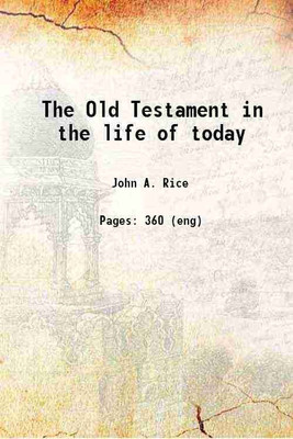 The Old Testament in the life of today 1920 [Hardcover](Hardcover, John A. Rice)