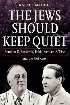 The Jews Should Keep Quiet(English, Hardcover, Medoff Rafael)
