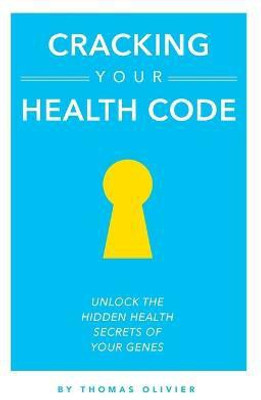 Cracking Your Health Code(English, Paperback, Olivier Thomas)
