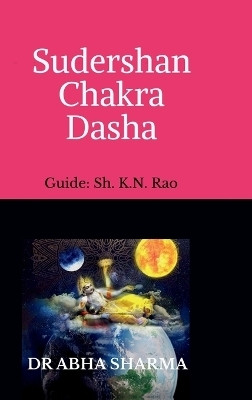 Sudershan Chakra Dasha(English, Hardcover, DR ABHA SHARMA)