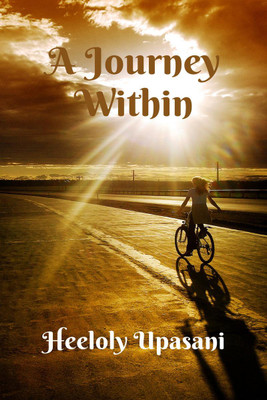 A Journey Within(English, Hardcover, Heeloly Upasani)