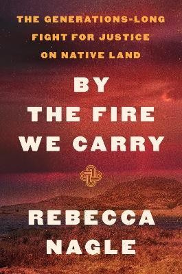 By the Fire We Carry(English, Hardcover, Nagle Rebecca)