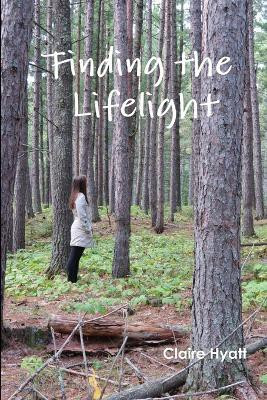 Finding the Lifelight(English, Paperback, Hyatt Miss Claire)