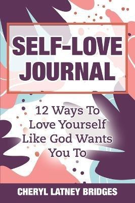 Self-Love Journal(English, Paperback, Bridges Cheryl Latney)