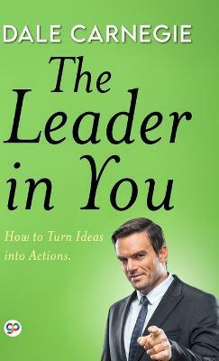 The Leader in You(English, Hardcover, Carnegie Dale)