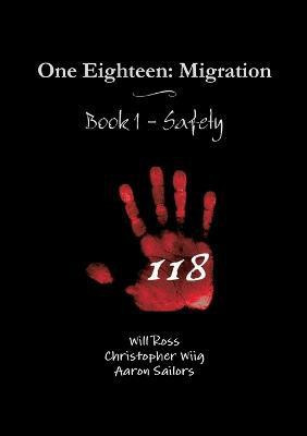 One Eighteen: Migration - Book 1 - Safety(English, Paperback, Ross Will)