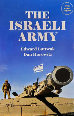The Israeli Army(Paperback, Edward Luttwak, Dan Horowitz)