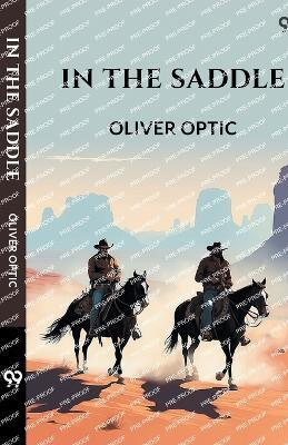 In The Saddle (Edition1)(English, Paperback, Optic Oliver)