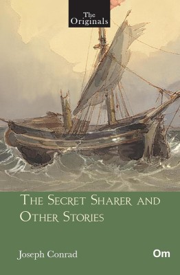 The Secret Sharer and Other Stories - Unabridged Classics by Joseph Conrad - The Original(Paperback, Joseph Conrad)