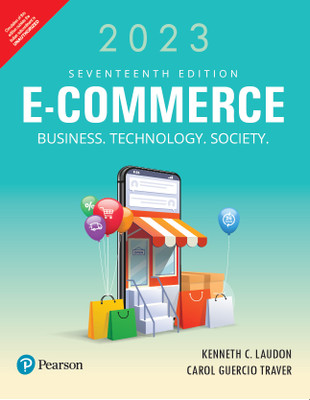 E-Commerce 2023: Business, Technology, Society | 17th Edition | - Pearson(Paperback, Kenneth C. Laudon, Carol Guercio Traver)