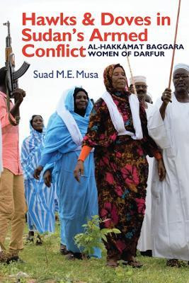 Hawks and Doves in Sudan's Armed Conflict(English, Paperback, Musa Suad M.E.)