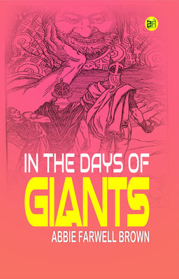 In The Days of Giants(Paperback, Abbie Farwell Brown)