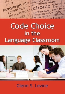 Code Choice in the Language Classroom(English, Electronic book text, Levine Glenn S.)