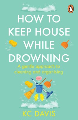 How to Keep House While Drowning(English, Paperback, Davis KC)