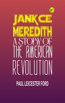 Janice Meredith: A Story of the American Revolution(Paperback, Paul Leicester Ford)