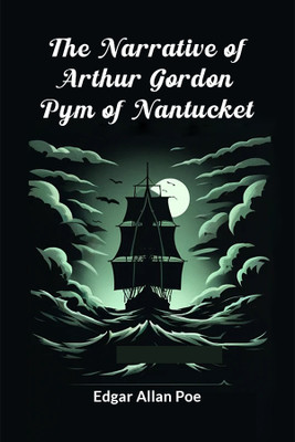 The Narrative of Arthur Gordon Pym of Nantucket (Edition2024)(English, Paperback, Poe Edgar Allan)