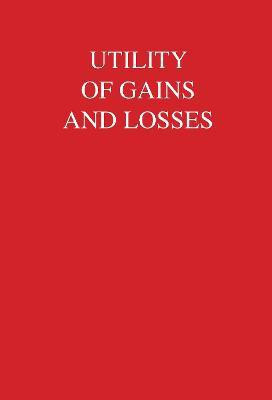 Utility of Gains and Losses(English, Hardcover, Luce R. Duncan)