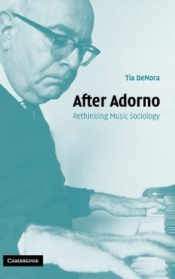 After Adorno(English, Hardcover, DeNora Tia)