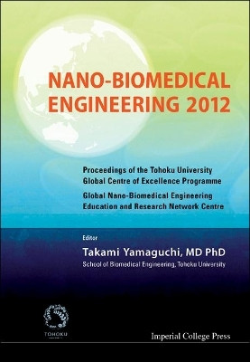 Nano-biomedical Engineering 2012 - Proceedings Of The Tohoku University Global Centre Of Excellence Programme(English, Hardcover, unknown)