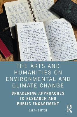 The Arts and Humanities on Environmental and Climate Change(English, Paperback, Sutton Sarah)
