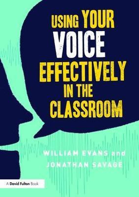 Using Your Voice Effectively in the Classroom(English, Paperback, Evans William)