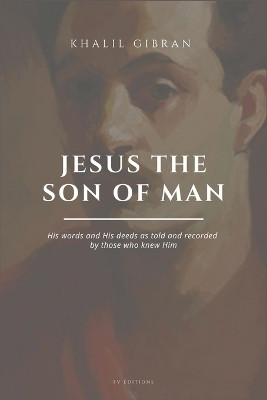 Jesus the Son of Man(English, Paperback, Gibran Khalil)