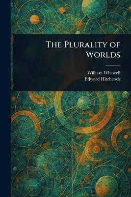 The Plurality of Worlds(English, Paperback, Whewell William)