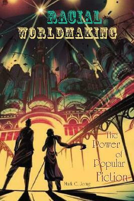 Racial Worldmaking(English, Electronic book text, Jerng Mark C.)