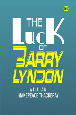 The Luck of Barry Lyndon(Paperback, William Makepeace Thackeray)