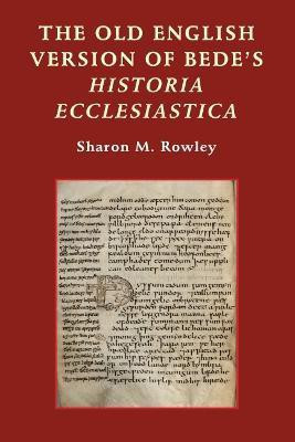 The Old English Version of Bede's Historia Ecclesiastica(English, Hardcover, Rowley Sharon M.)