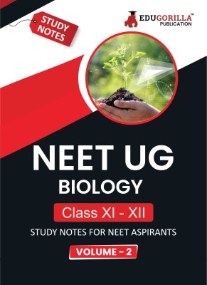 NEET UG Biology Class XI & XII (Vol 2) Topic-wise Notes A Complete Preparation Study Notes with Solved MCQs  - Biology Class XI & XII (Vol 2) Topic-wise Notes | A Complete Preparation Study Notes with Solved MCQs(English, Paperback, Edugorilla Prep Experts)