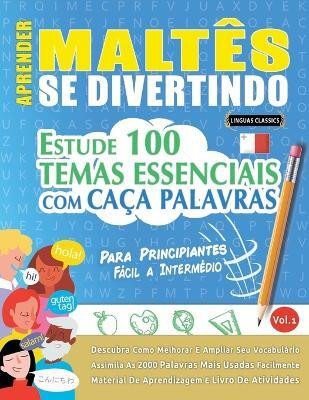 Aprender Maltes Se Divertindo! - Para Principiantes(Spanish, Paperback, Linguas Classics)