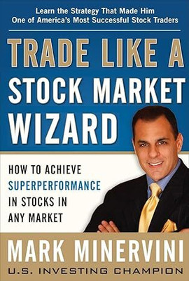 Mark Minervini Trade Like A Stock Market Wizard(Paperback, MARK MINERVINI)