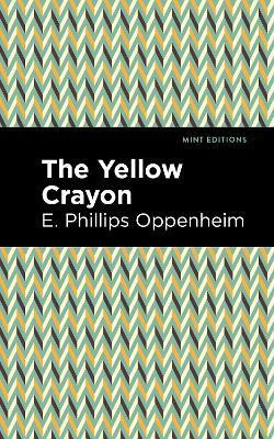 The Yellow Crayon(English, Hardcover, Oppenheim E. Phillips)