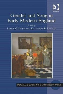Gender and Song in Early Modern England(English, Hardcover, Dunn Leslie C.)