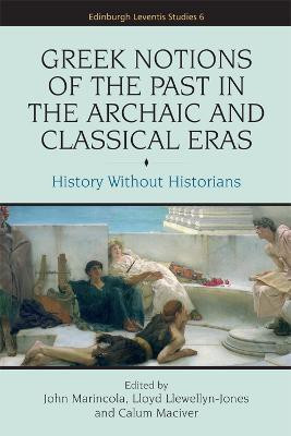 Greek Notions of the Past in the Archaic and Classical Eras(English, Hardcover, unknown)