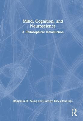 Mind, Cognition, and Neuroscience(English, Hardcover, Young Benjamin D.)