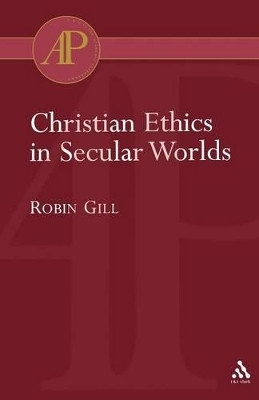 Christian Ethics in Secular Worlds(English, Paperback, Gill Robin)