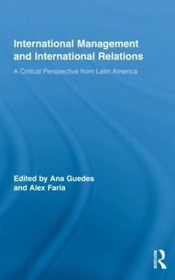 International Management and International Relations  - A Critical Perspective from Latin America(English, Hardcover, unknown)