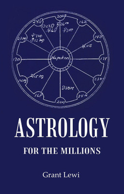 Astrology For The Millions(Paperback, Grant Lewi)